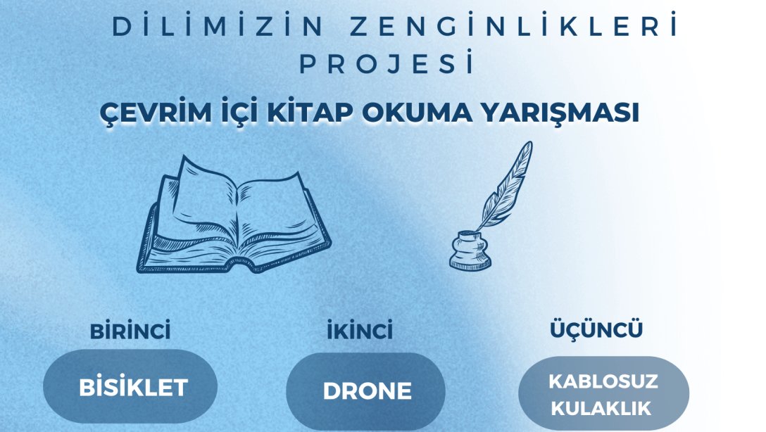 DİLİMİZİN ZENGİNLİKLERİ PROJESİ '' ÇEVRİM İÇİ KİTAP OKUMA YARIŞMASI''